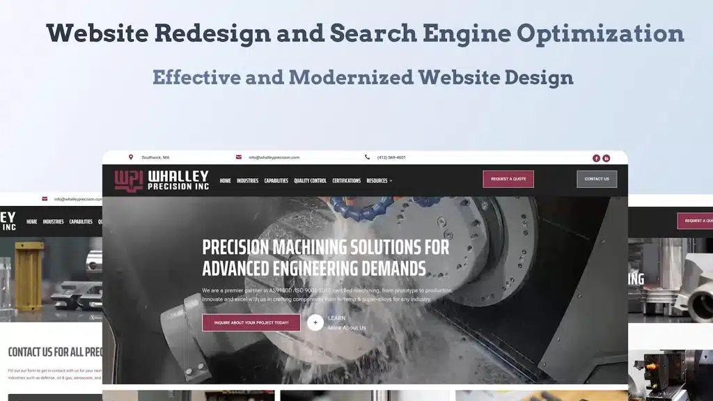 Whalley-Precision-Web-Redesign-Feat-Img-1024x576 A website homepage for Whalley Precision Inc. is displayed, featuring the text “Precision Machining Solutions for Advanced Engineering Demands.” Above the site image, text reads “Website Redesign and Search Engine Optimization.”.